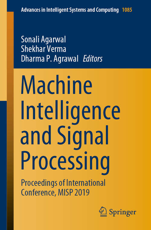 Book cover of Machine Intelligence and Signal Processing: Proceedings of International Conference, MISP 2019 (1st ed. 2020) (Advances in Intelligent Systems and Computing #1085)