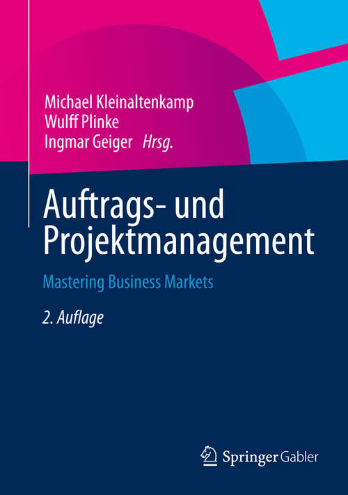 Book cover of Auftrags- und Projektmanagement: Mastering Business Markets (2. Aufl. 2013)