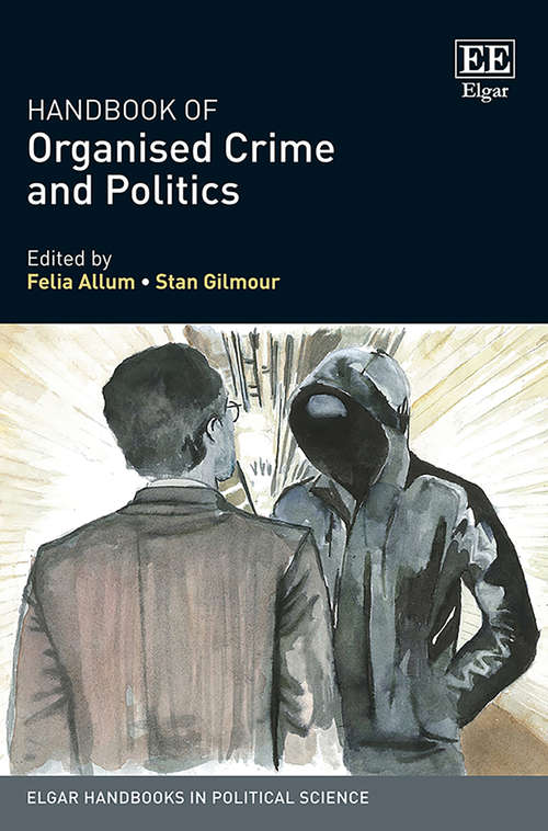 Book cover of Handbook of Organised Crime and Politics (Elgar Handbooks in Political Science)