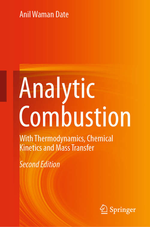 Book cover of Analytic Combustion: With Thermodynamics, Chemical Kinetics and Mass Transfer (2nd ed. 2020)