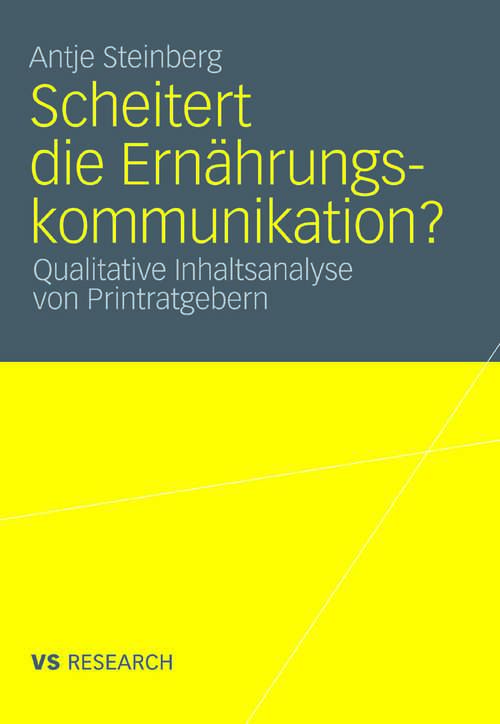 Book cover of Scheitert die Ernährungskommunikation?: Qualitative Inhaltsanalyse von Printratgebern (2011)