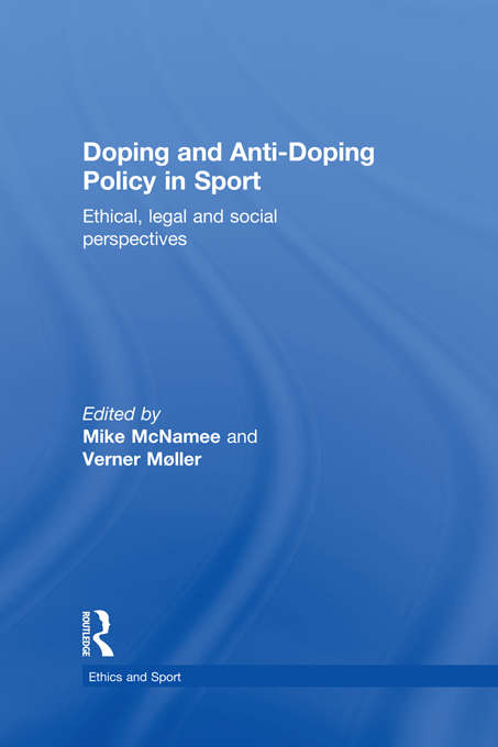 Book cover of Doping and Anti-Doping Policy in Sport: Ethical, Legal and Social Perspectives (Ethics and Sport)