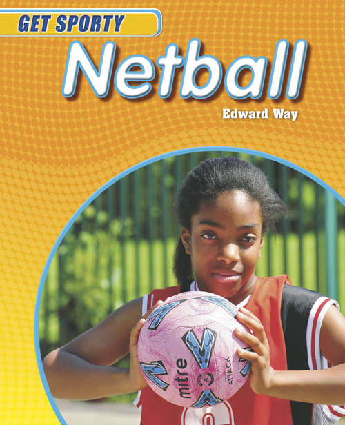 Book cover of Netball: Netball (Get Sporty #2)