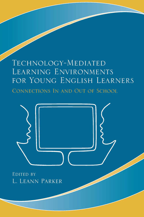 Book cover of Technology-Mediated Learning Environments for Young English Learners: Connections In and Out of School