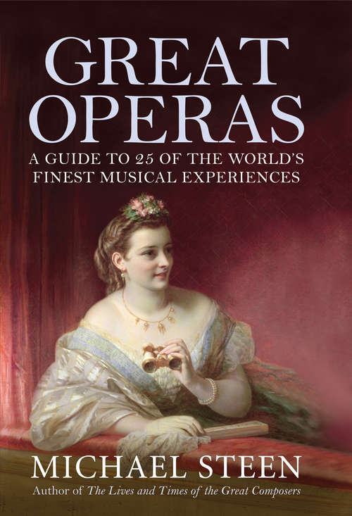 Book cover of Great Operas: A Guide to Twenty-Five of the World's Finest Musical Experiences (Great Operas)