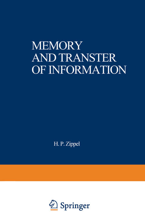 Book cover of Memory and Transfer of Information: Proceedings of a symposium sponsored by the MERCK’SCHE GESELLSCHAFT für KUNST und WISSENSCHAFT held at Göttingen, May 24–26, 1972 (1973)