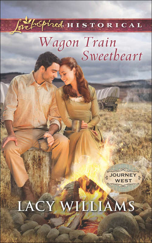Book cover of Wagon Train Sweetheart: Wagon Train Sweetheart Second Chance Hero Love By Design A Family Found (ePub First edition) (Journey West #2)