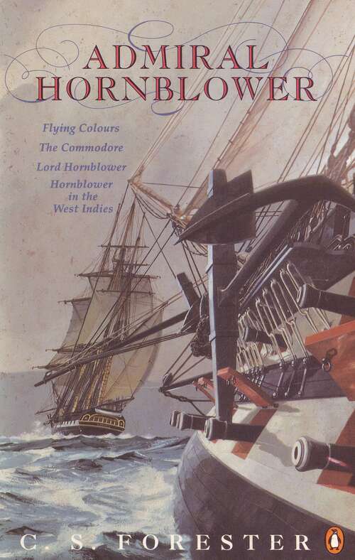 Book cover of Admiral Hornblower: Flying Colours, The Commodore, Lord Hornblower, Hornblower in the West Indies (A Horatio Hornblower Tale of the Sea #8)
