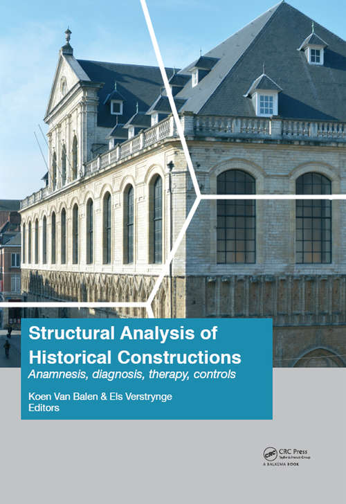 Book cover of Structural Analysis of Historical Constructions: Proceedings of the 10th International Conference on Structural Analysis of Historical Constructions (SAHC, Leuven, Belgium, 13-15 September 2016)