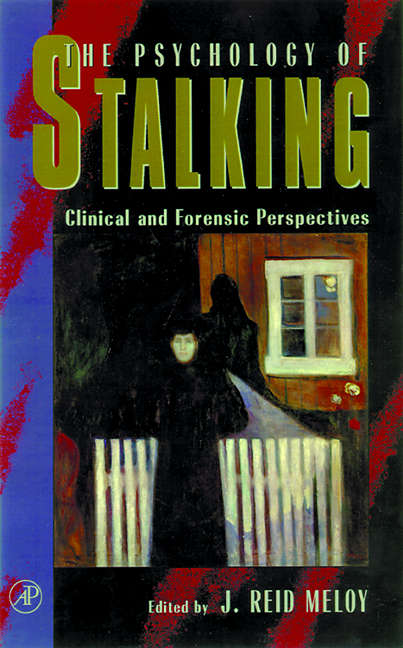 Book cover of The Psychology of Stalking: Clinical and Forensic Perspectives