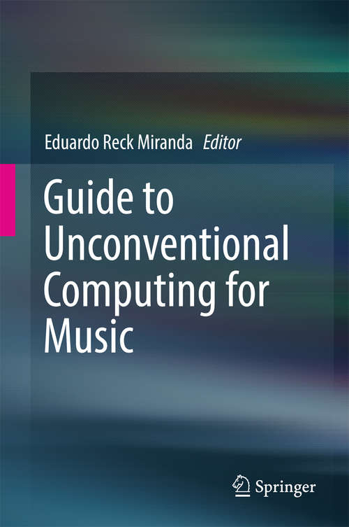 Book cover of Guide to Unconventional Computing for Music