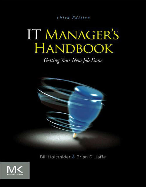 Book cover of IT Manager's Handbook: Getting your New Job Done (3) (The\morgan Kaufmann Series In Data Management Systems Ser.)