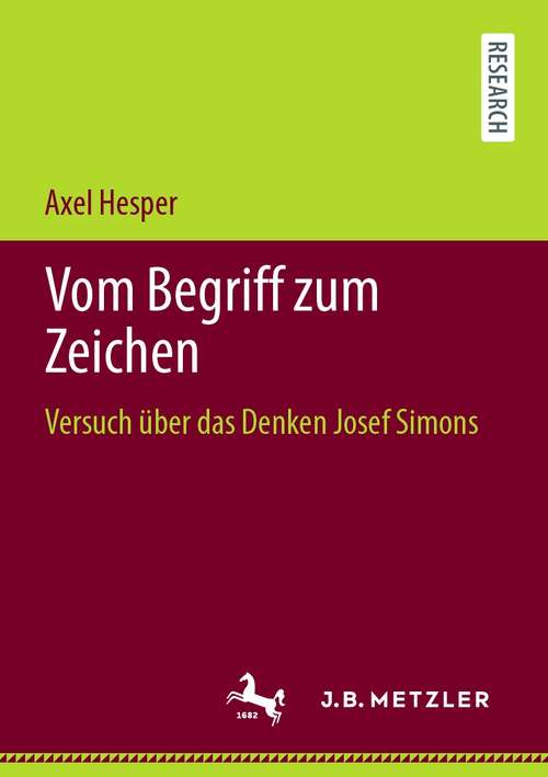 Book cover of Vom Begriff zum Zeichen: Versuch über das Denken Josef Simons (1. Aufl. 2021)