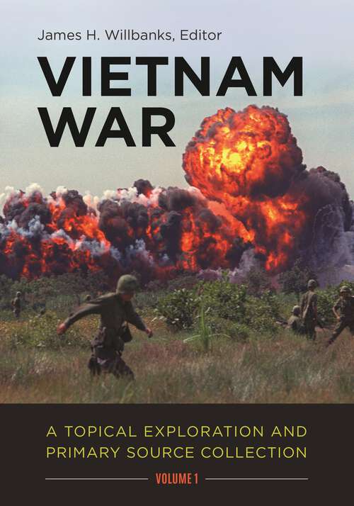 Book cover of Vietnam War [2 volumes]: A Topical Exploration and Primary Source Collection [2 volumes]