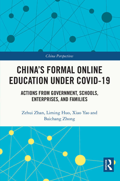 Book cover of China's Formal Online Education under COVID-19: Actions from Government, Schools, Enterprises, and Families (China Perspectives)