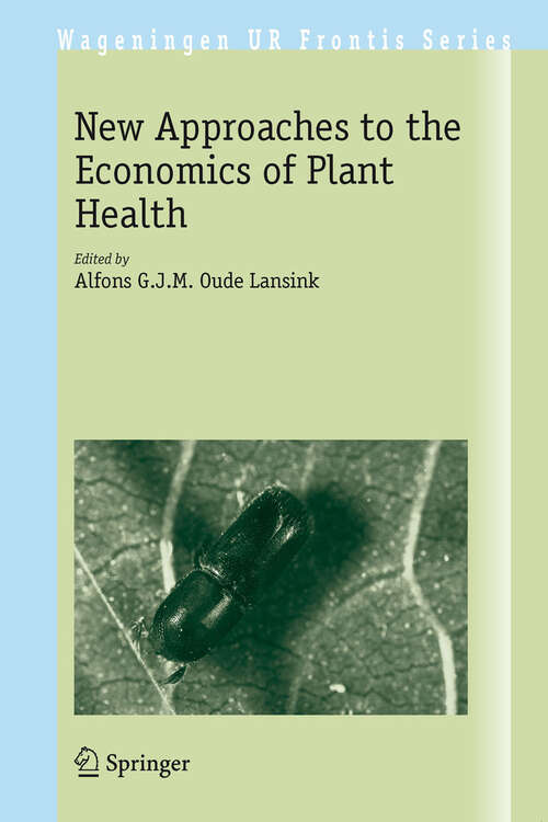 Book cover of New Approaches to the Economics of Plant Health (1st ed. 2007) (Wageningen UR Frontis Series #20)