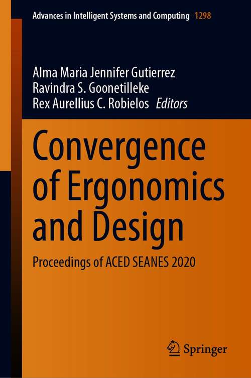 Book cover of Convergence of Ergonomics and Design: Proceedings of ACED SEANES 2020 (1st ed. 2021) (Advances in Intelligent Systems and Computing #1298)