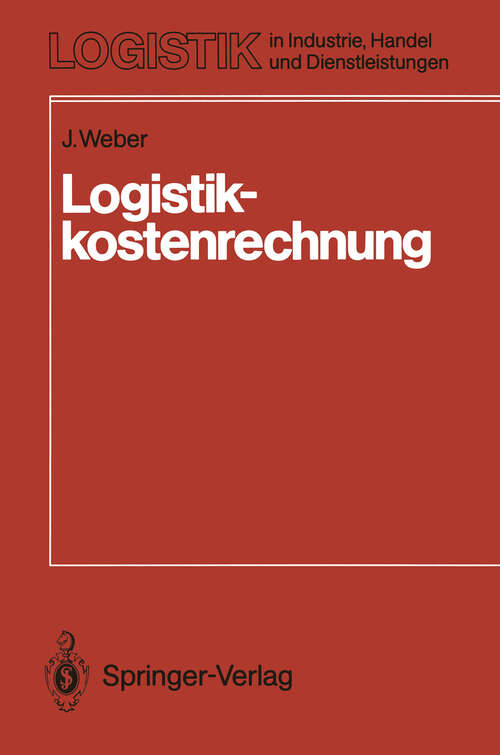 Book cover of Logistikkostenrechnung (1987) (Logistik in Industrie, Handel und Dienstleistungen)