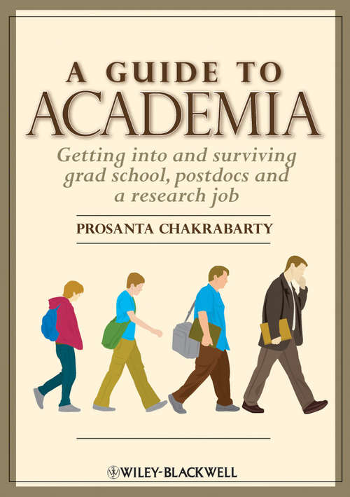 Book cover of A Guide to Academia: Getting into and Surviving Grad School, Postdocs, and a Research Job