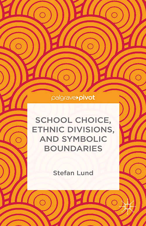 Book cover of School Choice, Ethnic Divisions, and Symbolic Boundaries (2015)