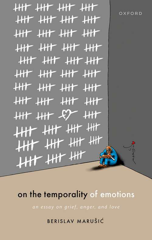 Book cover of On the Temporality of Emotions: An Essay on Grief, Anger, and Love