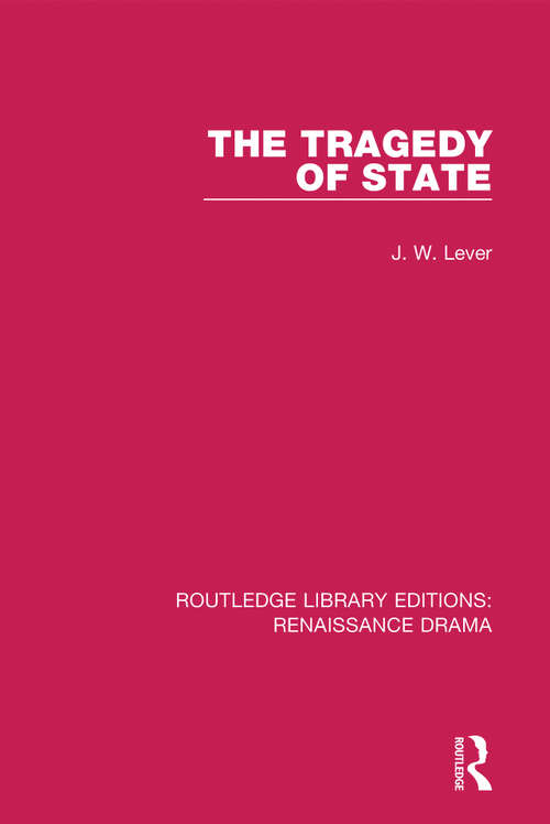 Book cover of The Tragedy of State (Routledge Library Editions: Renaissance Drama)
