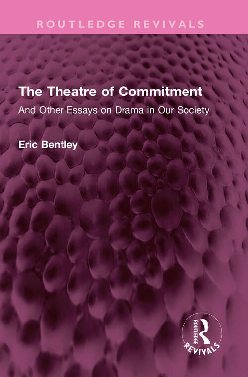 Book cover of The Theatre of Commitment: And Other Essays on Drama in Our Society (Routledge Revivals)