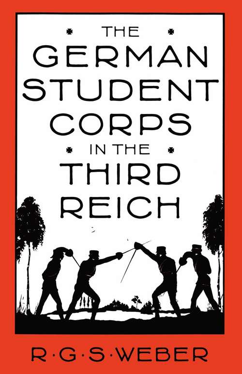 Book cover of The German Student Corps in the Third Reich (1st ed. 1986)