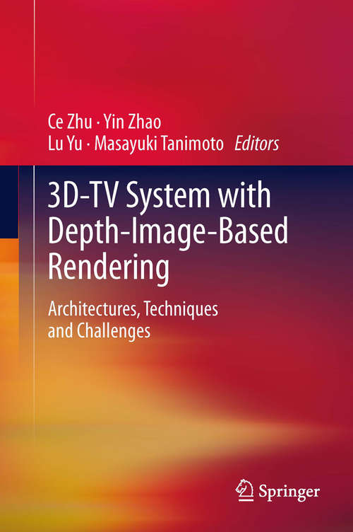 Book cover of 3D-TV System with Depth-Image-Based Rendering: Architectures, Techniques and Challenges (2012)