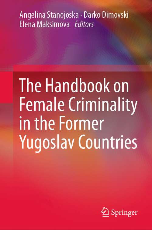 Book cover of The Handbook on Female Criminality in the Former Yugoslav Countries (1st ed. 2023)