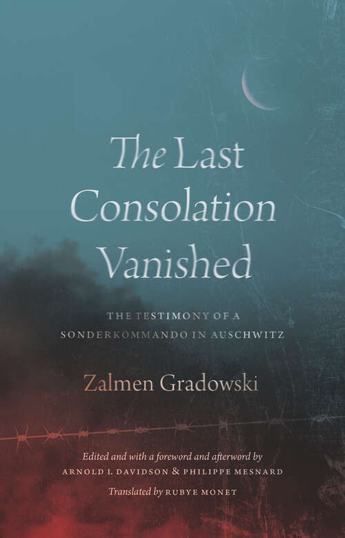 Book cover of The Last Consolation Vanished: The Testimony of a Sonderkommando in Auschwitz