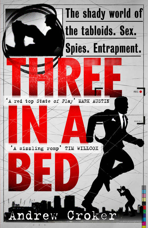 Book cover of Three in a Bed: The shady world of the tabloids. Sex. Spies. Entrapment.