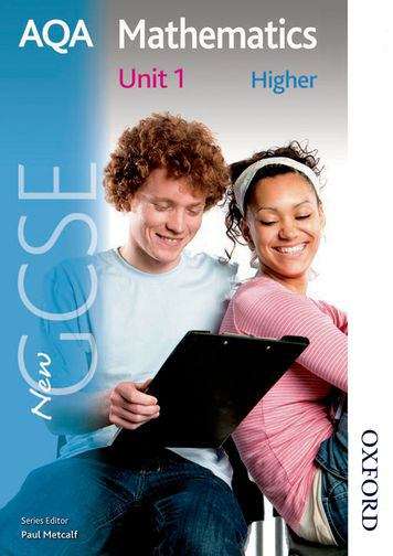 Book cover of New AQA GCSE Mathematics - Unit 1 - Higher: Student Book (PDF)
