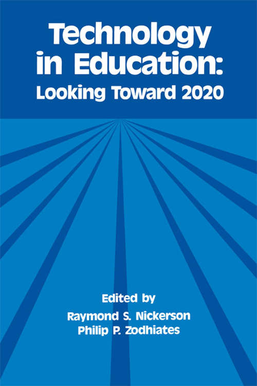 Book cover of Technology in Education: Looking Toward 2020 (Technology and Education Series)