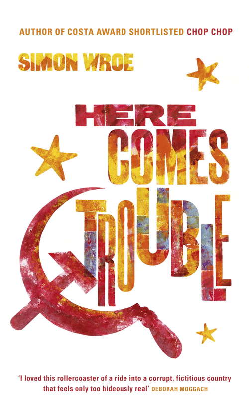 Book cover of Here Comes Trouble: Shortlisted for the Bollinger Everyman Wodehouse Prize for Comic Fiction