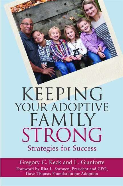 Book cover of Keeping Your Adoptive Family Strong: Strategies for Success (PDF)