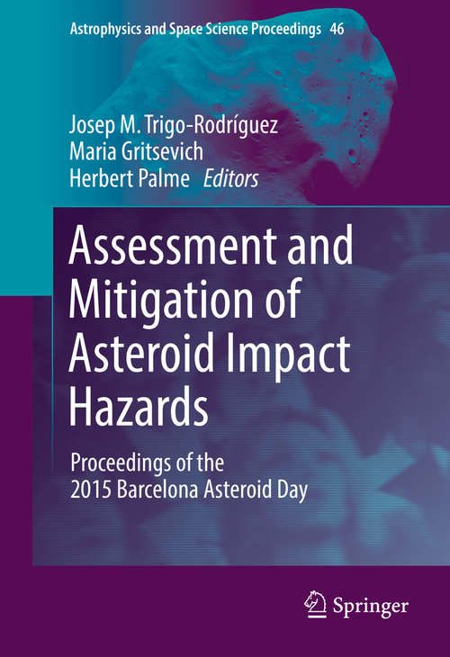 Book cover of Assessment and Mitigation of Asteroid Impact Hazards: Proceedings of the 2015 Barcelona Asteroid Day (Astrophysics and Space Science Proceedings #46)
