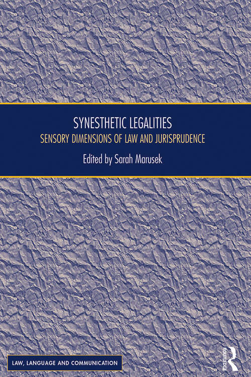 Book cover of Synesthetic Legalities: Sensory Dimensions of Law and Jurisprudence (Law, Language and Communication)