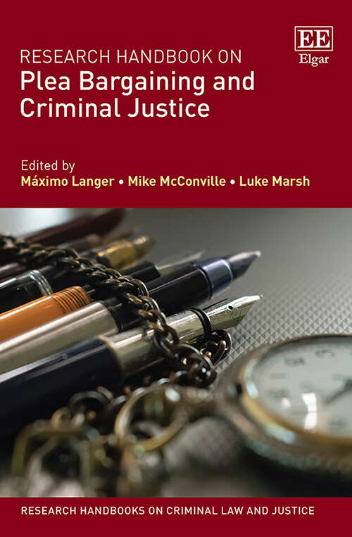 Book cover of Research Handbook on Plea Bargaining and Criminal Justice (Research Handbooks on Criminal Law and Justice series)