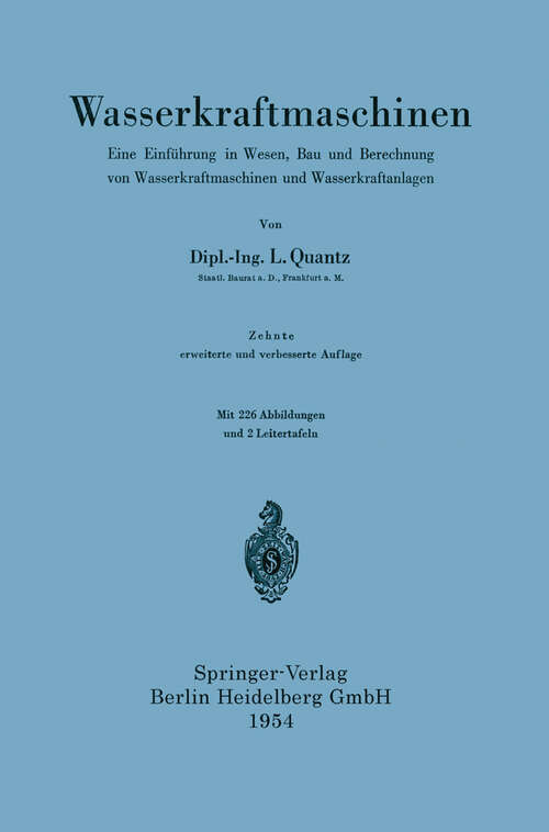 Book cover of Wasserkraftmaschinen: Eine Einführung in Wesen, Bau und Berechnung von Wasserkraftmaschinen und Wasserkraftanlagen (10. Aufl. 1954)