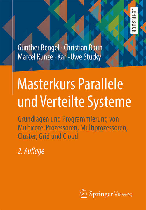 Book cover of Masterkurs Parallele und Verteilte Systeme: Grundlagen und Programmierung von Multicore-Prozessoren, Multiprozessoren, Cluster, Grid und Cloud (2. Aufl. 2015)