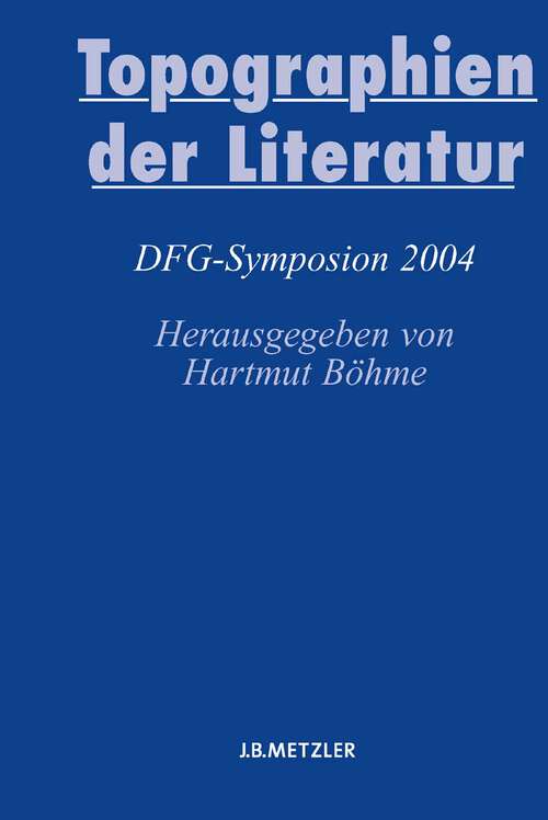 Book cover of Topographien der Literatur: Deutsche Literatur im transnationalen Kontext (Germanistische Symposien)
