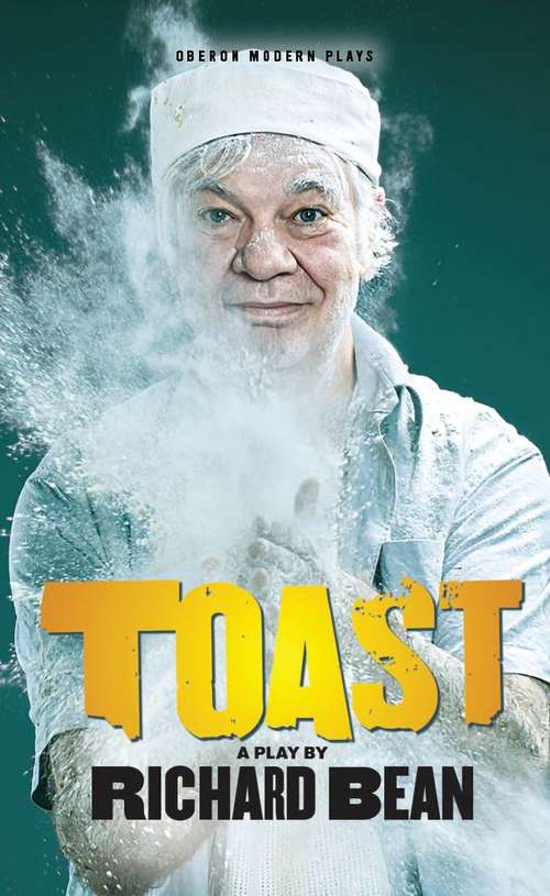 Book cover of Toast (Modern Plays Series)