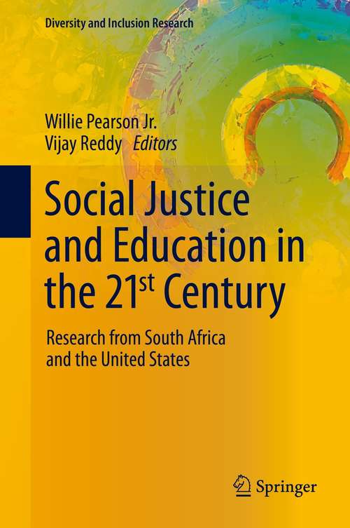 Book cover of Social Justice and Education in the 21st Century: Research from South Africa and the United States (1st ed. 2021) (Diversity and Inclusion Research)