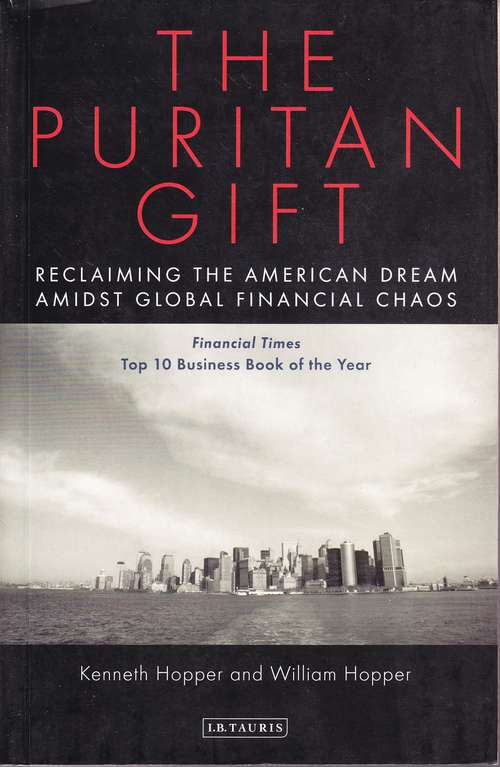 Book cover of The Puritan Gift: Reclaiming the American Dream Amidst Global Financial Chaos