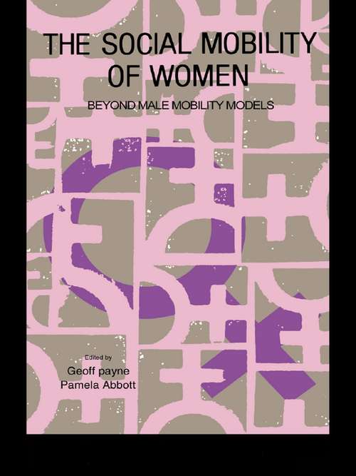 Book cover of The Social Mobility Of Women: Beyond Male Mobility Models