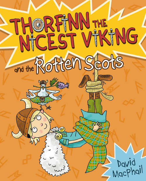 Book cover of Thorfinn and the Rotten Scots: The Awful Invasion, The Gruesome Games And The Rotten Scots (Thorfinn the Nicest Viking #3)