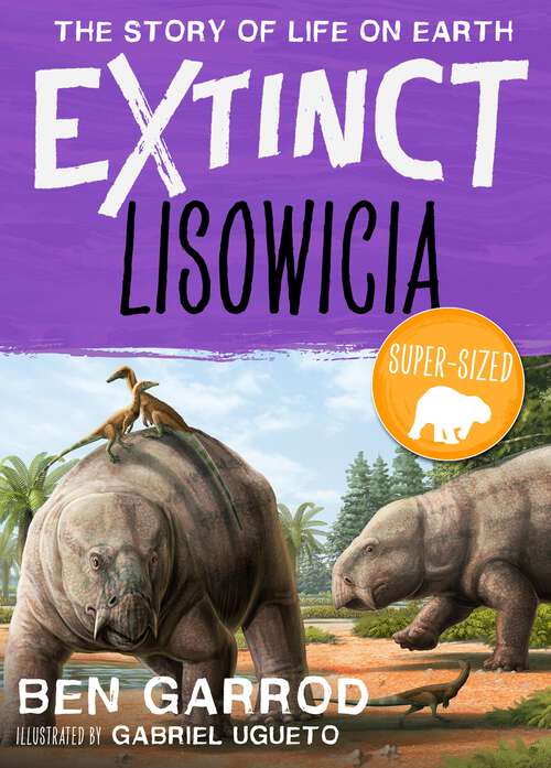 Book cover of Lisowicia (Extinct the Story of Life on Earth #4)