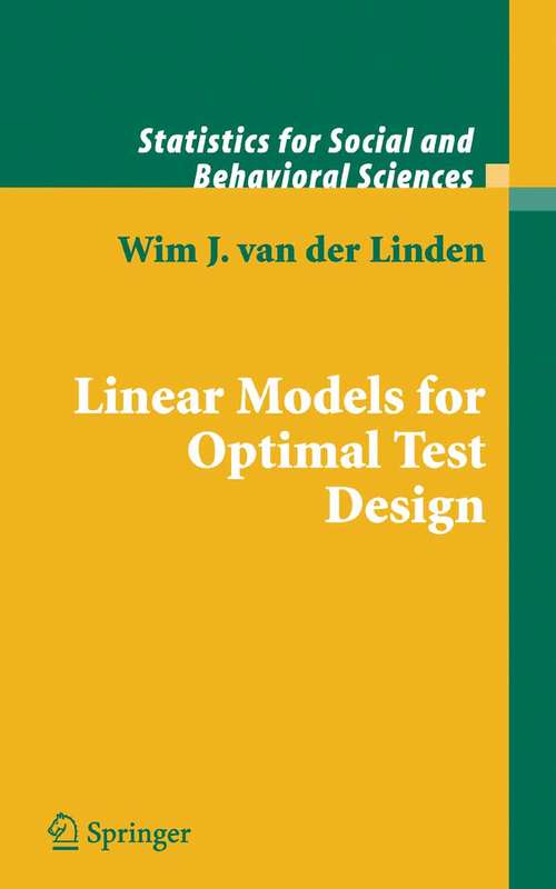 Book cover of Linear Models for Optimal Test Design (2005) (Statistics for Social and Behavioral Sciences)