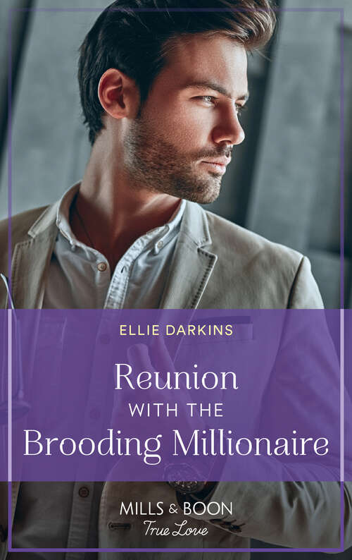 Book cover of Reunion With The Brooding Millionaire: Their Second Chance Miracle (the Heirs Of Wishcliffe) / Reunion With The Brooding Millionaire (the Kinley Legacy) (ePub edition) (The Kinley Legacy #1)